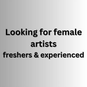 Looking for freshers & experienced female artists