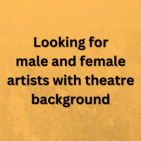 Looking for male and female artists with theatre background
