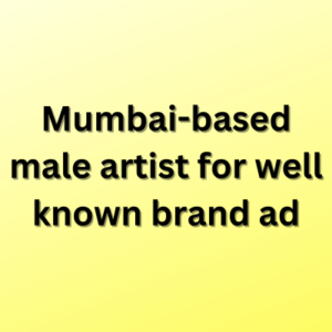 Mumbai-based male artist for well known brand ad