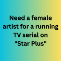 Need a female artist for a running TV serial on Star Plus