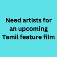 Need artists for an upcoming Tamil feature film