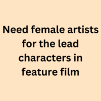 Need female artists for the lead characters in feature film