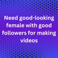 Need good-looking female with good followers