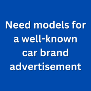 Need models for a well-known car brand advertisement