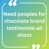 Need peoples for chocolate brand testimonial ad shoot