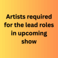 Artists required for the lead roles in upcoming show