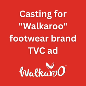 Casting for Walkaroo footwear brand TVC ad