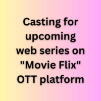 Casting for upcoming web series on Movie Flix OTT platform
