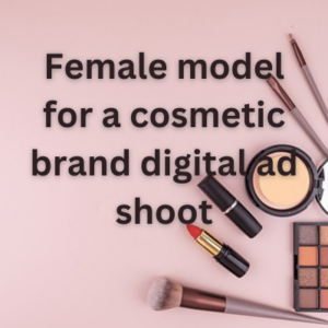 Female model for a cosmetic brand digital ad shoot