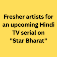 Fresher artists for an upcoming Hindi TV serial on Star Bharat