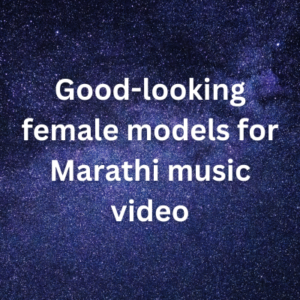Good-looking female models for Marathi music video