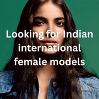 Looking for Indian international female models