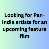 Looking for Pan-India artists for an upcoming feature film