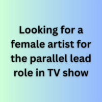 Looking for a female artist for the parallel lead role