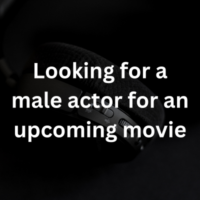 Looking for a male actor for an upcoming movie