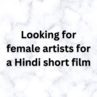 Looking for female artists for a Hindi short film