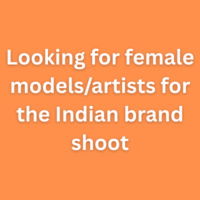 Looking for female modelsartists for the Indian brand shoot