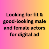 Looking for fit & good-looking male and female actors