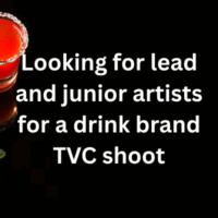 Looking for lead and junior artists for a drink brand TVC shoot