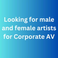 Looking for male and female artists for Corporate AV