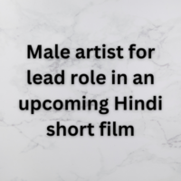 Male artist for lead role in an upcoming Hindi short film