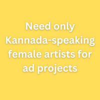 Need only Kannada-speaking female artists for ad projects