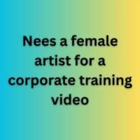 Nees a female artist for a corporate training video