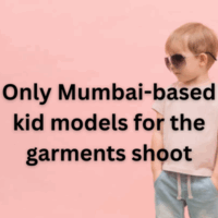 Only Mumbai-based kid models for the garments shoot