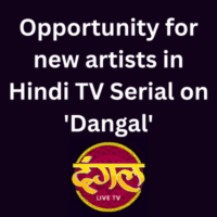 Opportunity for new artists in Hindi TV Serial on 'Dangal'