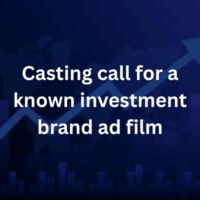 Casting call for a known investment brand ad film