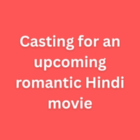 Casting for an upcoming romantic Hindi movie
