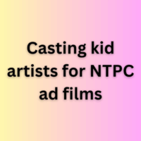 Casting kid artists for NTPC ad films