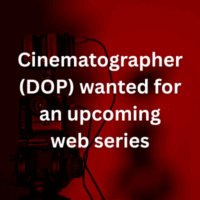 Cinematographer (DOP) wanted for an upcoming web series