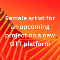 Female artist for an upcoming project on a new OTT platform