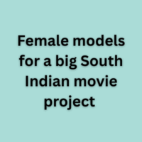 Female models for a big South Indian movie project 