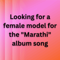 Looking for a female model for the Marathi album song