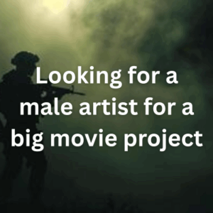 Looking for a male artist for a big movie project