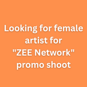 Looking for female artist for ZEE Network promo shoot