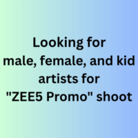 Looking for male, female, and kid artists for ZEE5 Promo shoot