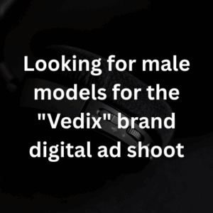 Looking for male models for the Vedix brand digital ad shoot