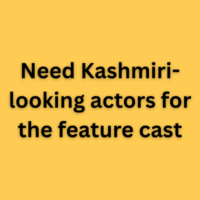 Need Kashmiri-looking actors for the feature cast