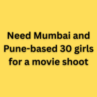 Need Mumbai and Pune-based 30 girls for a movie shoot