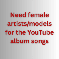 Need female artistsmodels for the YouTube album songs