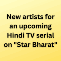 New artists for an upcoming Hindi TV serial on Star Bharat