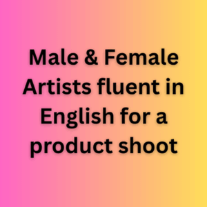 Artists fluent in English for a product shoot