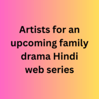 Artists for an upcoming family drama Hindi web series