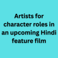 Artists for character roles in an upcoming Hindi feature film