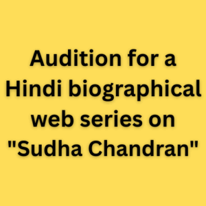 Audition for a Hindi biographical web series