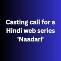 Casting call for a Hindi web series 'Naadari'