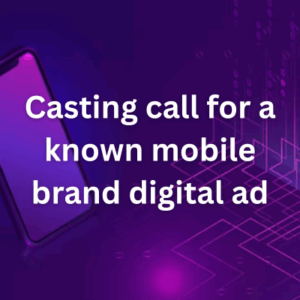 Casting call for a known mobile brand digital ad